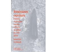 Itinéraires ouvriers espaces et groupes sociaux à Turin au d - espaces et groupes sociaux à Turin au début du XXe siècle - Maurizio Gribaudi - Ecole Des Hautes Etudes En Sciences Sociales - Livre