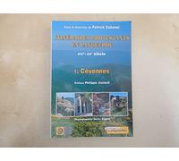 Itinéraires protestants en Languedoc, XVIème - XXème Siècle, Tome 1 : Les Cévennes