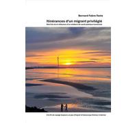 Itinérances d’un migrant privilégié Récit de vie et réflexions d'un médecin de Santé Publique humaniste - Bernard Fabre-Teste - youStory - ebook (ePub) - Récit