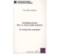 Itinérances De La Maladie Grave - Le Temps Des Nomades