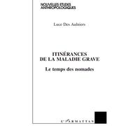 Itinerances de la maladie grave Une approche socio-pragmatique - Luce Des Aulniers - L'harmattan - broché - Livre