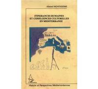 Ahmed Moatassime – Itinérances humaines et confluences culturelles en Méditerranée – Broché