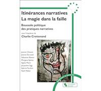 Itinérances narratives - La magie dans la faille: Boussole politique des pratiques narratives