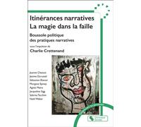 Itinérances narratives - La magie dans la faille Boussole politique des pratiques narratives - Charlie Crettenand - Chronique Sociale - broché - Guide