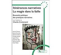 Itinérances narratives - La magie dans la faille Charlie Crettenand (Auteur)