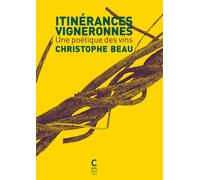 Itinérances vigneronnes Une poétique des vins - Christophe Beau - Cambourakis - broché - Guide