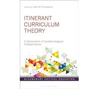 Itinerant Curriculum Theory: A Declaration of Epistemological Independence