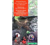 Itinerari segreti della grande guerra nelle Dolomiti. Marmolada, Col di Lana-Sief. Col de la Rosa (Vol. 6/1)