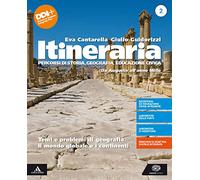 Itineraria. Per le Scuole superiori. Con e-book. Con espansione online. Da Augusto all'anno Mille. Temi e problemi di geografia. Il mondo globale e i continenti (Vol. 2)