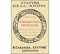 Itinerario Della Mente In Dio. E Riduzione Delle Arti Alla Teologia