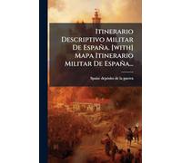Itinerario Descriptivo Militar De España. [with] Mapa Itinerario Militar De España...