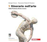 Itinerario nell'arte. Ediz. arancione. Idee per imparare. Con Museo digitale. Per le Scuole superiori. Con e-book. Con espansione online. Dalla preistoria all'arte romana (Vol. 1)