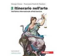 Itinerario nell'arte. Edizione verde. Per le Scuole superiori. Con Contenuto digitale (fornito elettronicamente). Dal Gotico Internazionale all'età barocca (Vol. 2)