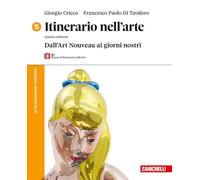 Itinerario nell'arte. Versione arancione plus. Con Museo. Per le Scuole superiori. Con e-book. Dall'Art Nouveau ai giorni nostri (Vol. 5)