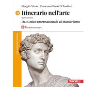 Itinerario nell'arte. Versione arancione plus. Con Museo. Per le Scuole superiori. Dal Gotico Internazionale al Manierismo (Vol. 3)