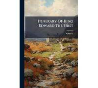 Itinerary Of King Edward The First