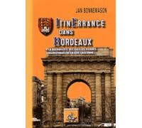 Itinerrance Dans Bordeaux - A La Découverte Des Vieilles Pierres Linguistiques De La Cité Gasconne
