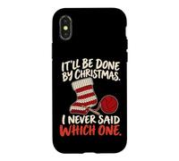 It'll Be Done by Christmas Funny Crochet and Knitting Joke Coque pour iPhone X/XS