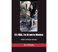 It's 1966, I'm 16 and in Monaco: what could go wrong?