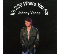 It's 2:30 Where You Are by Johnny Vance (2002-12-16)