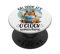 It's 5 O'Clock Somewhere Drinking Parrot Coffee O Clock Time PopSockets PopGrip Adhésif