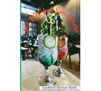 It's 5 O'Clock Somewhere: Recipe book for one of a kind Cocktails handmade by you.