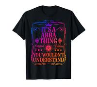It's A Abba Thing You Wouldn't Understand Funny Abba Name T-Shirt