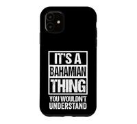It's A Bahamian Thing You Wouldn't Understand Bahamas Coque pour iPhone 11