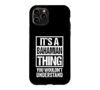 It's A Bahamian Thing You Wouldn't Understand Bahamas Coque pour iPhone 11 Pro
