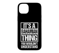 It's A Bahamian Thing You Wouldn't Understand Bahamas Coque pour iPhone 14 Plus