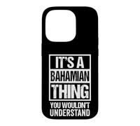 It's A Bahamian Thing You Wouldn't Understand Bahamas Coque pour iPhone 14 Pro