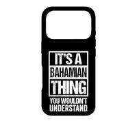 It's A Bahamian Thing You Wouldn't Understand Bahamas Coque pour iPhone 17 Pro