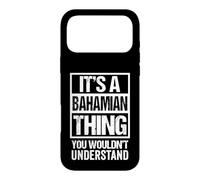 It's A Bahamian Thing You Wouldn't Understand Bahamas Coque pour iPhone 17 Pro Max