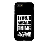 It's A Bahamian Thing You Wouldn't Understand Bahamas Coque pour iPhone SE (2020) / 7/8