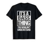 It's A Bass Thing You Wouldn't Understand Funny Bassist T-Shirt