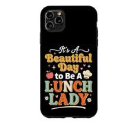 It's A Beautiful Day to Be A Lunch Lady Coque pour iPhone 11 Pro Max