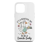 It's A Beautiful Day to Be A Lunch Lady Coque pour iPhone 13 Pro Max