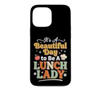 It's A Beautiful Day to Be A Lunch Lady Coque pour iPhone 13 Pro Max