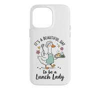 It's A Beautiful Day to Be A Lunch Lady Coque pour iPhone 14 Pro Max