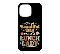 It's A Beautiful Day to Be A Lunch Lady Coque pour iPhone 14 Pro Max