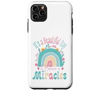 It's a Beautiful Day to Believe in Miracles Inspirational Coque pour iPhone 11 Pro Max