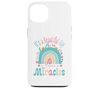 It's a Beautiful Day to Believe in Miracles Inspirational Coque pour iPhone 13