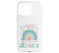 It's a Beautiful Day to Believe in Miracles Inspirational Coque pour iPhone 15 Pro Max