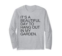 It's A Beautiful Day to Hang Out in My Garden (Drôle) Manche Longue