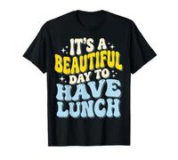 It's A Beautiful Day to Have Lunch T-Shirt
