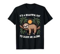 It's A Beautiful Day to Leave Me Alone Funny Sloth Sarcastic T-Shirt