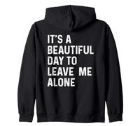It's A Beautiful Day to Leave Me Alone Sweat à Capuche