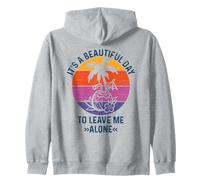 It's A Beautiful Day to Leave Me Alone Sweat à Capuche