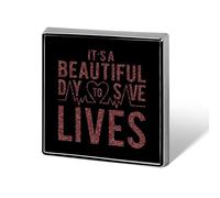 It's A Beautiful Day to Save Lives Brooch Pins for Women Men Square Collar Lapel Pins Coat Jacket Accessories