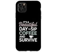 It's a Beautiful Day to sip Coffee Survive Mom Coque pour iPhone 11 Pro Max